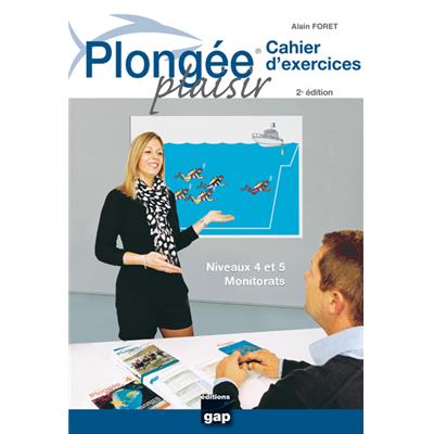 Plongee Plaisir EDITIONS GAP Cahier d'Exercices